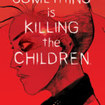 Something is killing the children #2