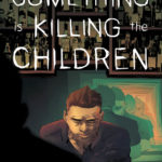Something Is Killing the Children #8