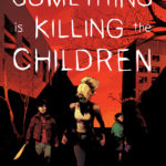 Something Is Killing the Children #11