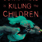 Something is Killing the Children #26